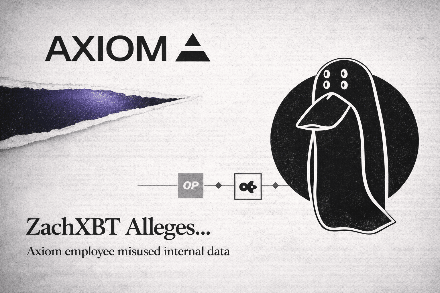 ZachXBT Alleges Axiom Employee Misused Internal Data