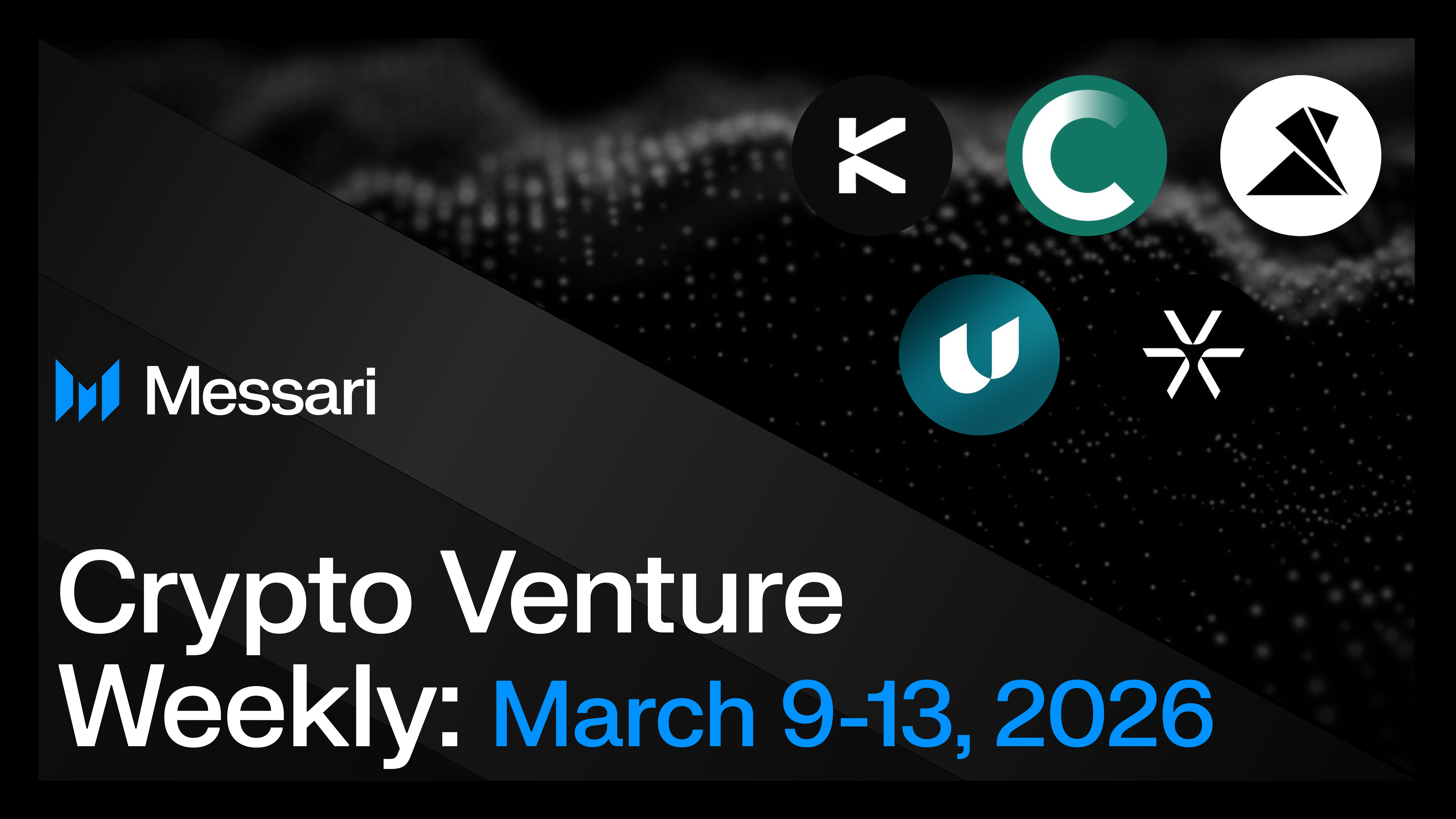 Crypto Venture Weekly: March 9-13, 2026