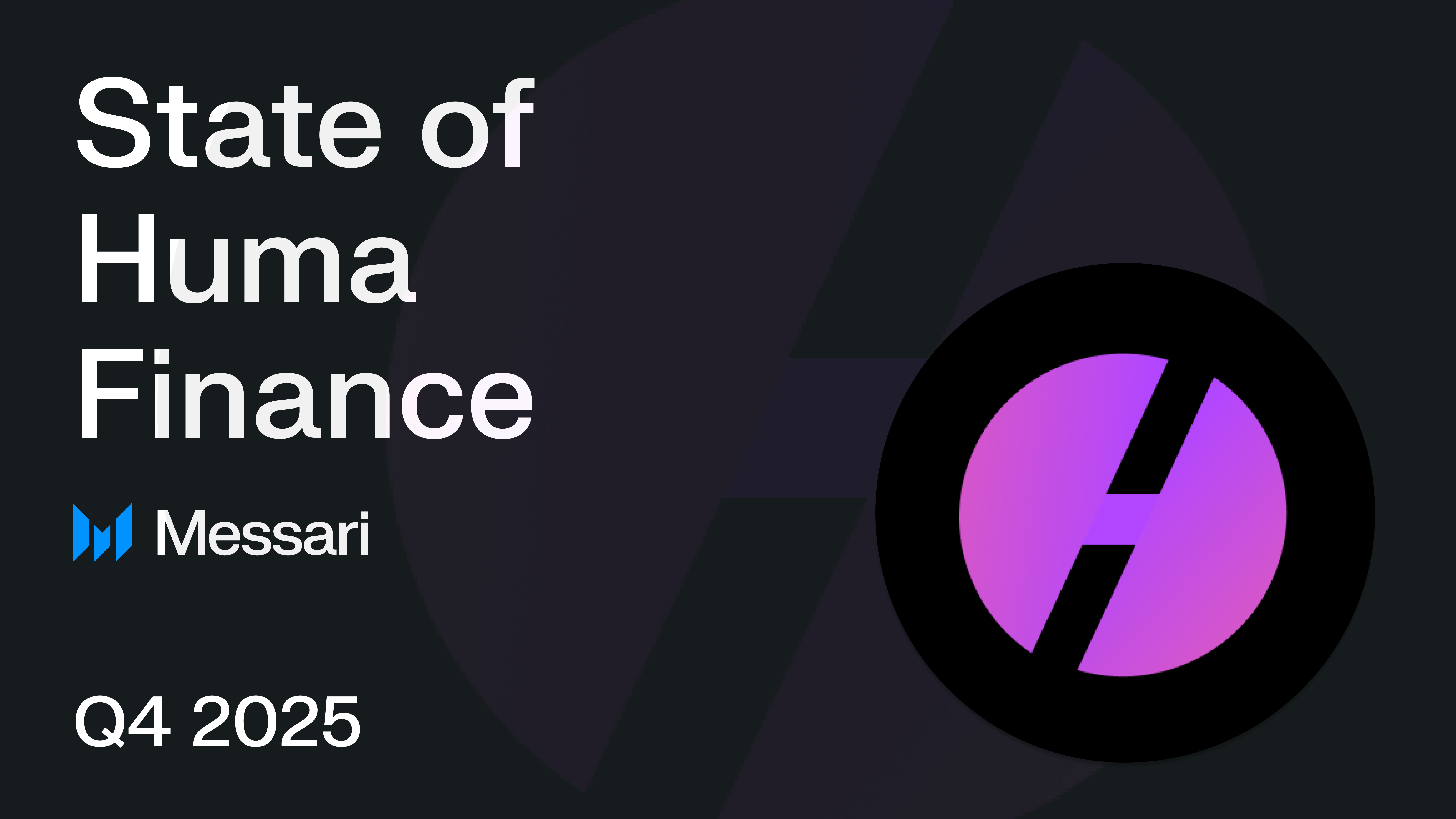 State of Huma Finance Q4 2025